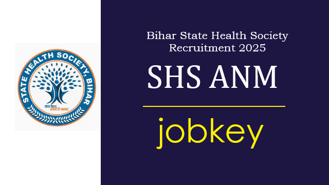Bihar SHS ANM Online Form 2025-jobkey